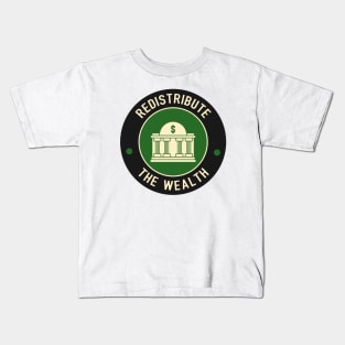 Redistribute The Wealth Kids T-Shirt